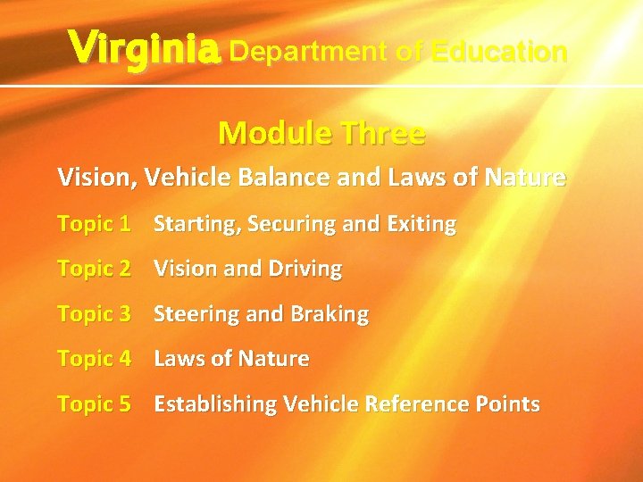 Virginia Department of Education Module Three Vision, Vehicle Balance and Laws of Nature Topic