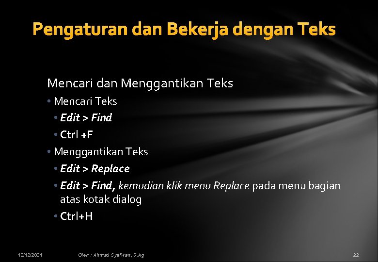 Pengaturan dan Bekerja dengan Teks Mencari dan Menggantikan Teks • Mencari Teks • Edit