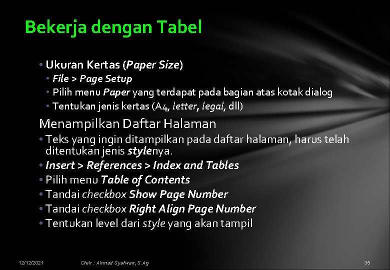 Bekerja dengan Tabel • Ukuran Kertas (Paper Size) • File > Page Setup •