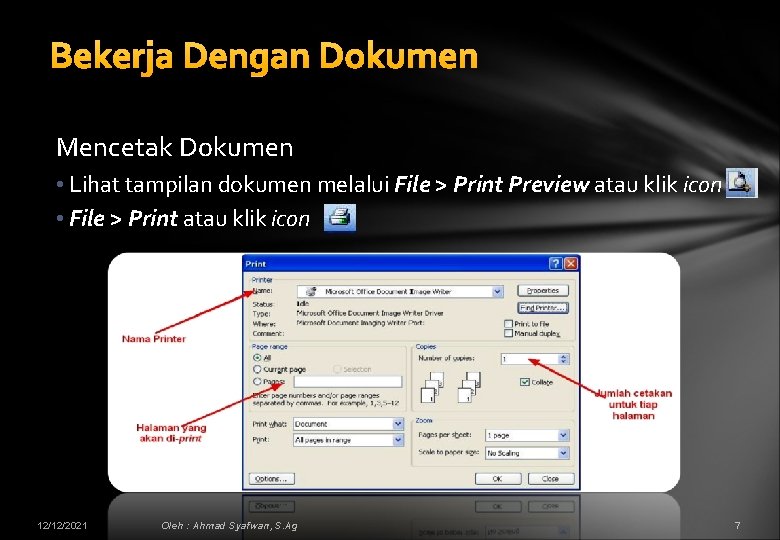 Bekerja Dengan Dokumen Mencetak Dokumen • Lihat tampilan dokumen melalui File > Print Preview