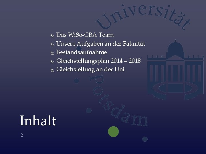  Das Wi. So-GBA Team Unsere Aufgaben an der Fakultät Bestandsaufnahme Gleichstellungsplan 2014 –