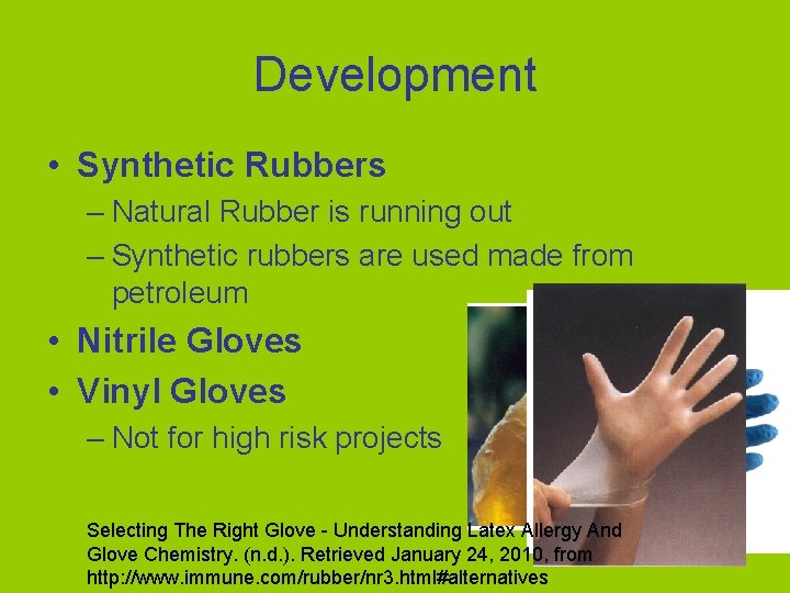 Development • Synthetic Rubbers – Natural Rubber is running out – Synthetic rubbers are