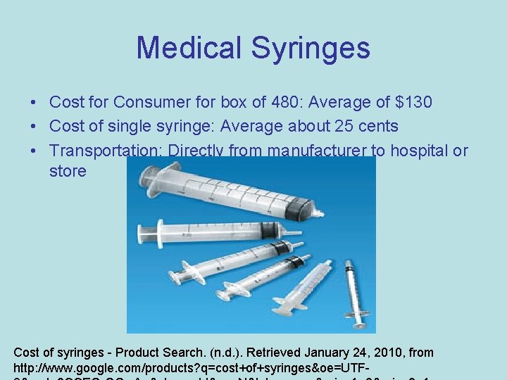 Medical Syringes • Cost for Consumer for box of 480: Average of $130 •