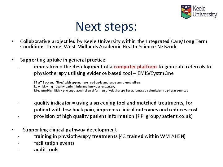 Next steps: • Collaborative project led by Keele University within the Integrated Care/Long Term
