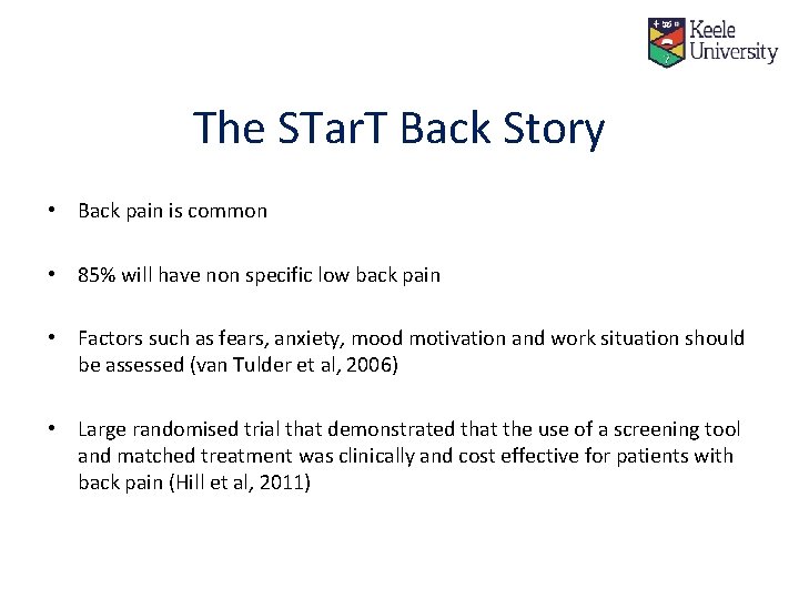 The STar. T Back Story • Back pain is common • 85% will have