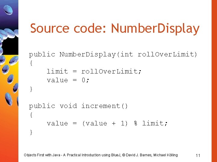 Source code: Number. Display public Number. Display(int roll. Over. Limit) { limit = roll.