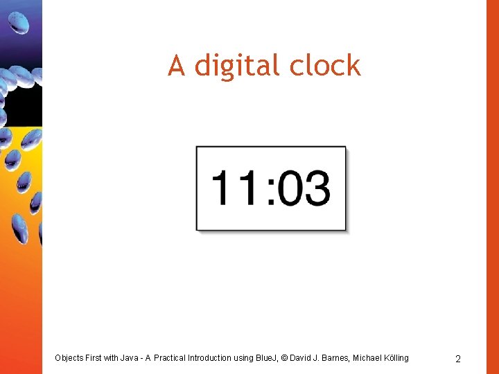 A digital clock Objects First with Java - A Practical Introduction using Blue. J,