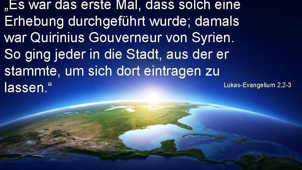 „Es war das erste Mal, dass solch eine Erhebung durchgeführt wurde; damals war Quirinius