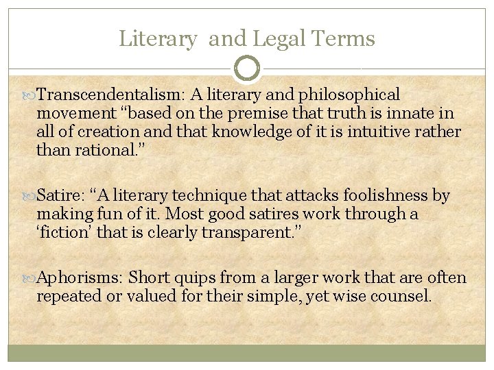 Literary and Legal Terms Transcendentalism: A literary and philosophical movement “based on the premise
