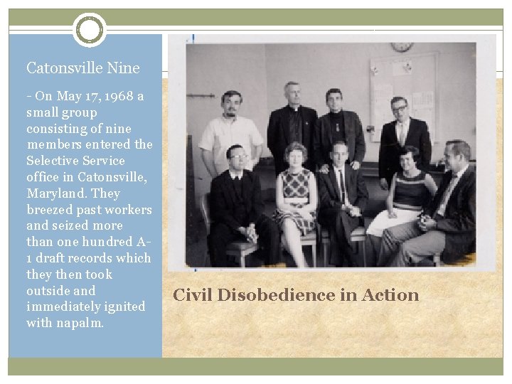 Catonsville Nine - On May 17, 1968 a small group consisting of nine members