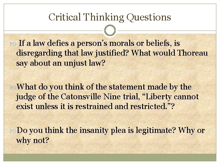 Critical Thinking Questions If a law defies a person’s morals or beliefs, is disregarding