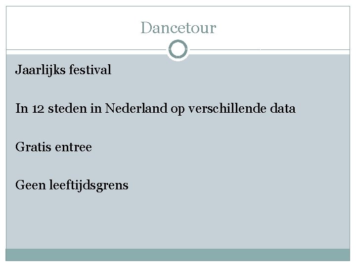Dancetour Jaarlijks festival In 12 steden in Nederland op verschillende data Gratis entree Geen