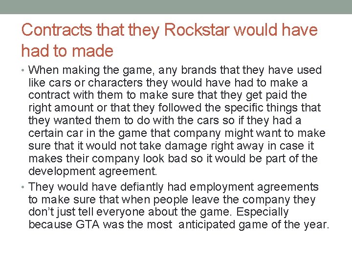 Contracts that they Rockstar would have had to made • When making the game,