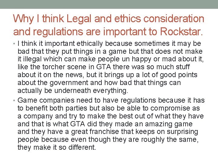 Why I think Legal and ethics consideration and regulations are important to Rockstar. •