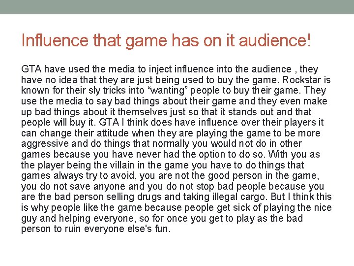 Influence that game has on it audience! GTA have used the media to inject