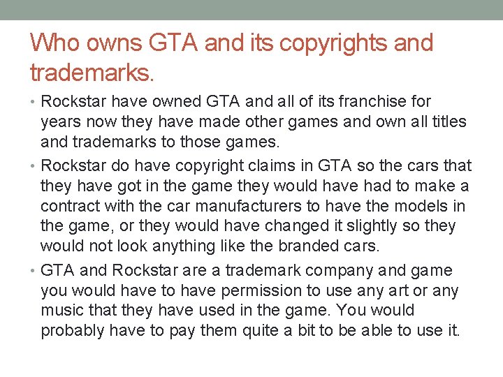 Who owns GTA and its copyrights and trademarks. • Rockstar have owned GTA and