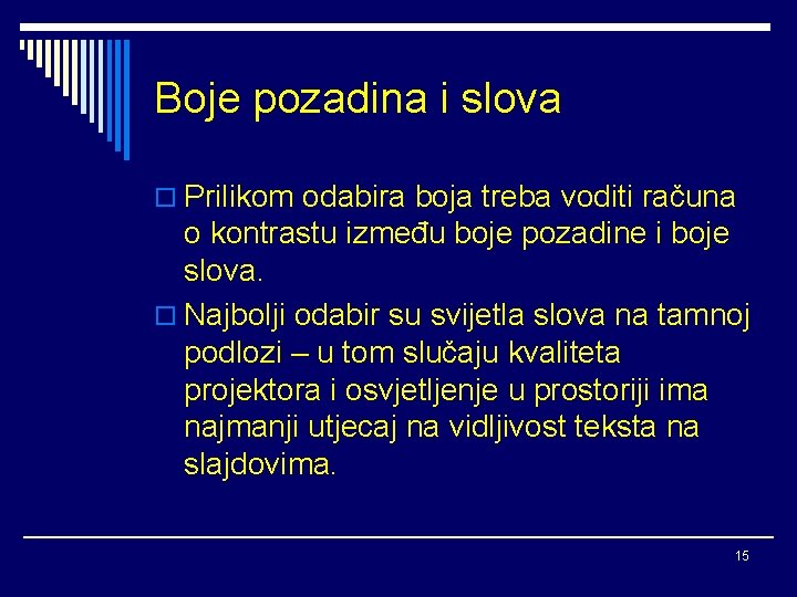 Boje pozadina i slova o Prilikom odabira boja treba voditi računa o kontrastu između