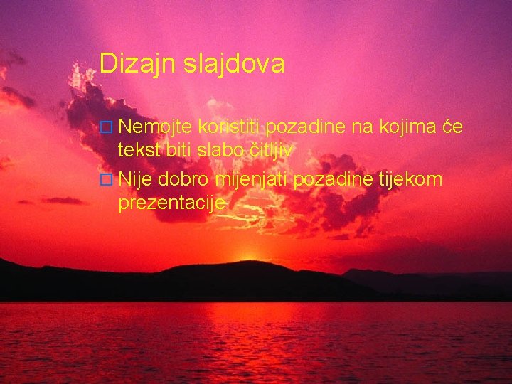 Dizajn slajdova o Nemojte koristiti pozadine na kojima će tekst biti slabo čitljiv o