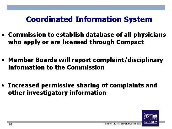 Coordinated Information System • Commission to establish database of all physicians who apply or