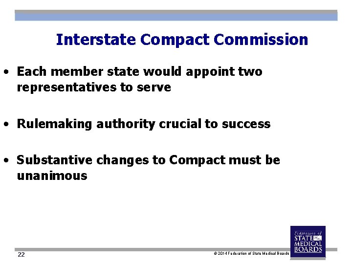 Interstate Compact Commission • Each member state would appoint two representatives to serve •