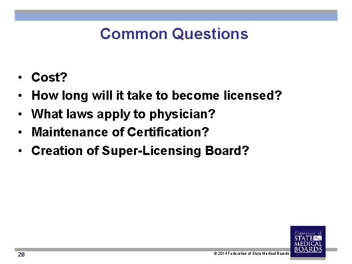 Common Questions • • • 28 Cost? How long will it take to become