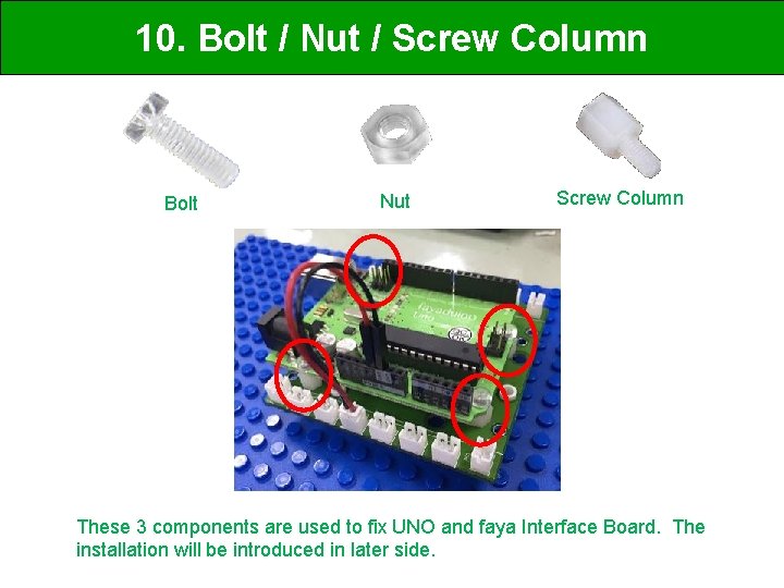 10. Bolt / Nut / Screw Column Bolt Nut Screw Column These 3 components