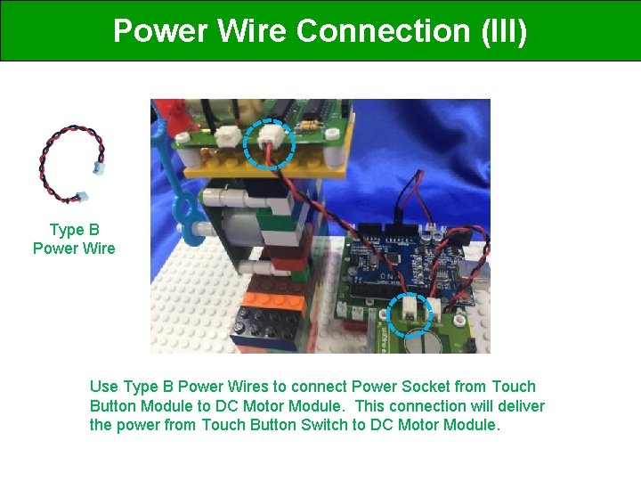 Power Wire Connection (III) Type B Power Wire Use Type B Power Wires to