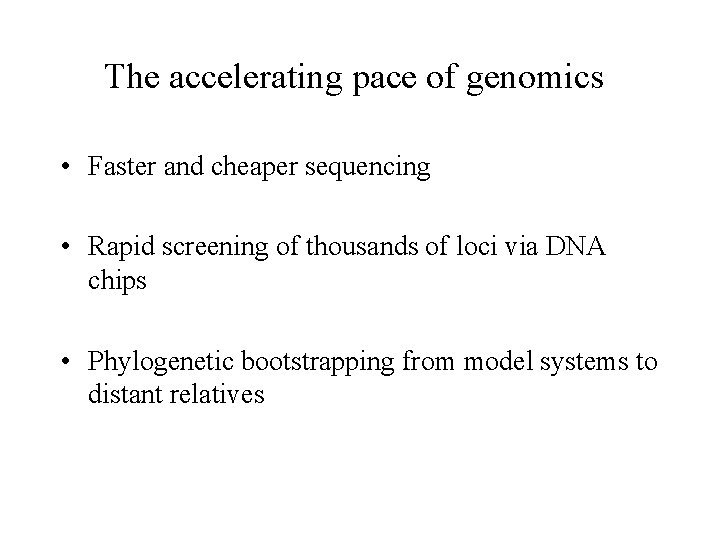 The accelerating pace of genomics • Faster and cheaper sequencing • Rapid screening of