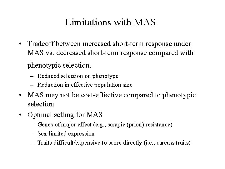Limitations with MAS • Tradeoff between increased short-term response under MAS vs. decreased short-term