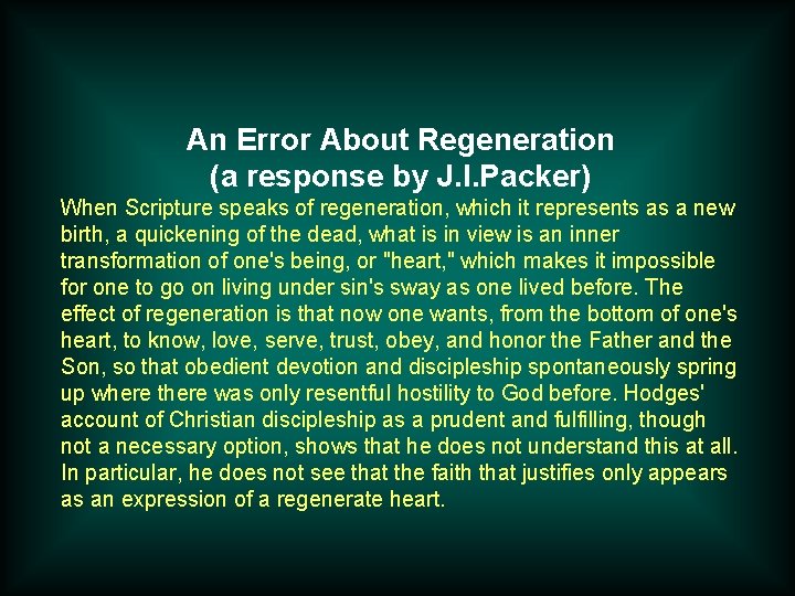 An Error About Regeneration (a response by J. I. Packer) When Scripture speaks of