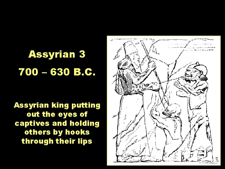 Moments in Time: Divided Monarchy Assyrian 3 700 – 630 B. C. Assyrian king