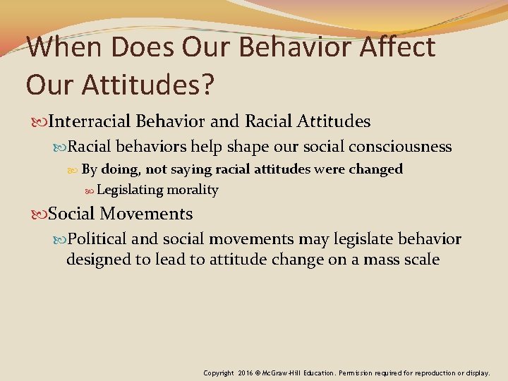 When Does Our Behavior Affect Our Attitudes? Interracial Behavior and Racial Attitudes Racial behaviors