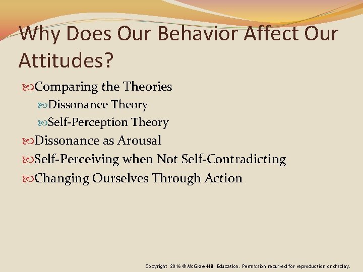 Why Does Our Behavior Affect Our Attitudes? Comparing the Theories Dissonance Theory Self-Perception Theory
