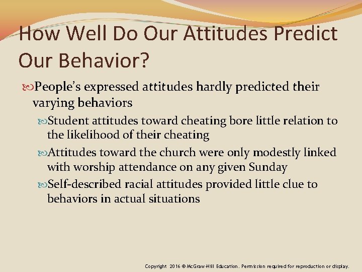 How Well Do Our Attitudes Predict Our Behavior? People’s expressed attitudes hardly predicted their
