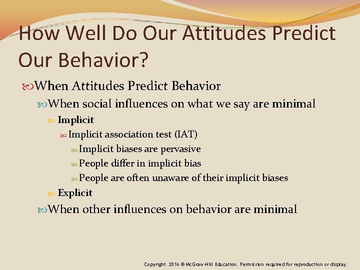 How Well Do Our Attitudes Predict Our Behavior? When Attitudes Predict Behavior When social