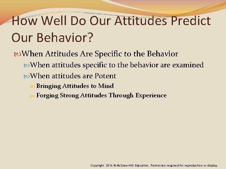 How Well Do Our Attitudes Predict Our Behavior? When Attitudes Are Specific to the