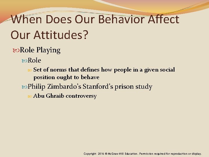 When Does Our Behavior Affect Our Attitudes? Role Playing Role Set of norms that