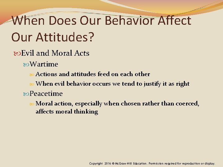 When Does Our Behavior Affect Our Attitudes? Evil and Moral Acts Wartime Actions and