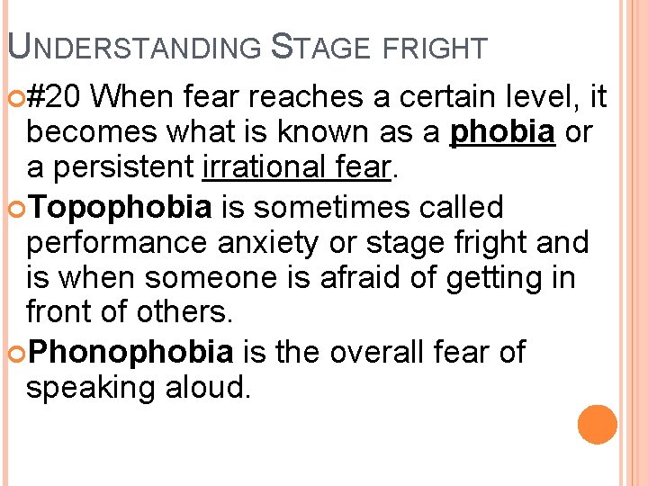UNDERSTANDING STAGE FRIGHT #20 When fear reaches a certain level, it becomes what is UNDERSTANDING STAGE FRIGHT #20 When fear reaches a certain level, it becomes what is