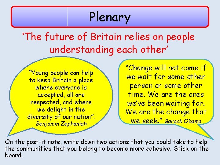 Plenary ‘The future of Britain relies on people understanding each other’ “Young people can