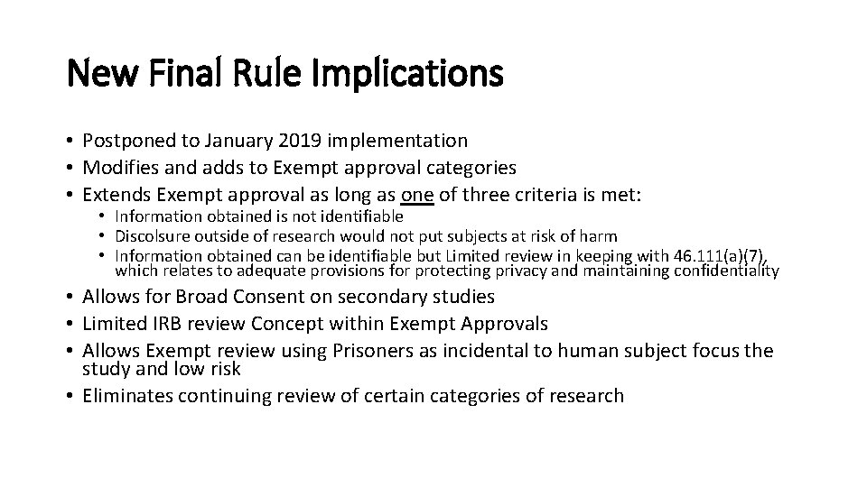 New Final Rule Implications • Postponed to January 2019 implementation • Modifies and adds