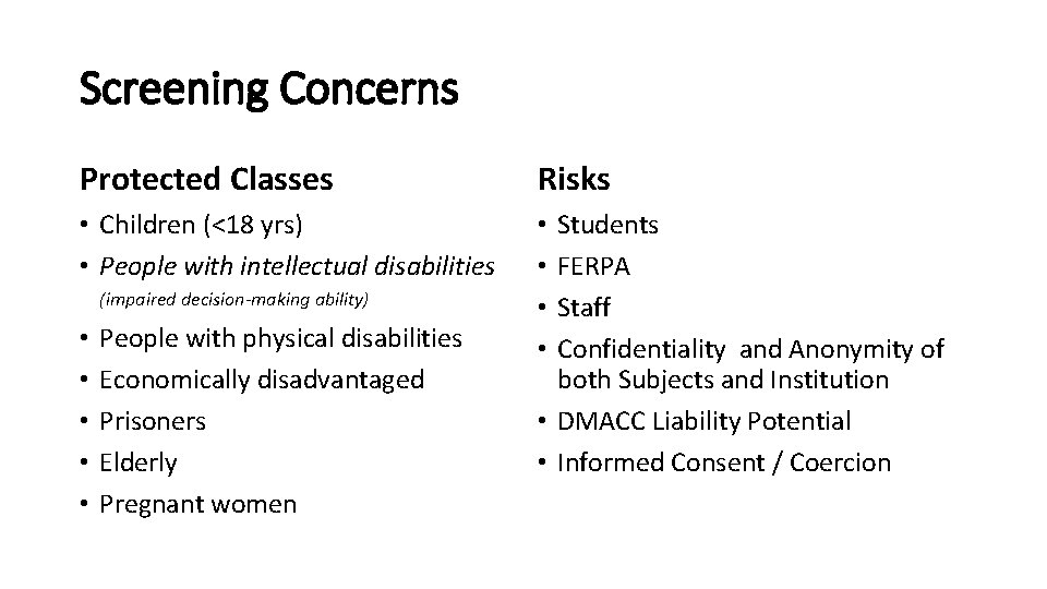 Screening Concerns Protected Classes Risks • Children (<18 yrs) • People with intellectual disabilities