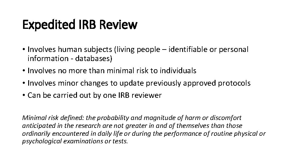 Expedited IRB Review • Involves human subjects (living people – identifiable or personal information