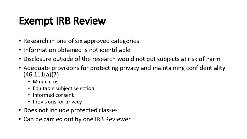 Exempt IRB Review • • Research in one of six approved categories Information obtained