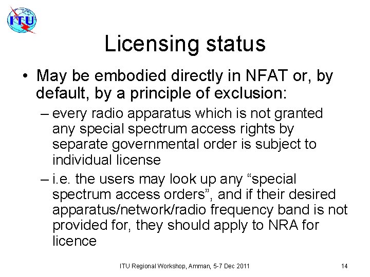 Licensing status • May be embodied directly in NFAT or, by default, by a