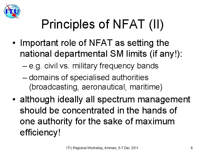 Principles of NFAT (II) • Important role of NFAT as setting the national departmental
