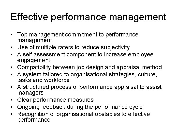 Effective performance management • Top management commitment to performance management • Use of multiple