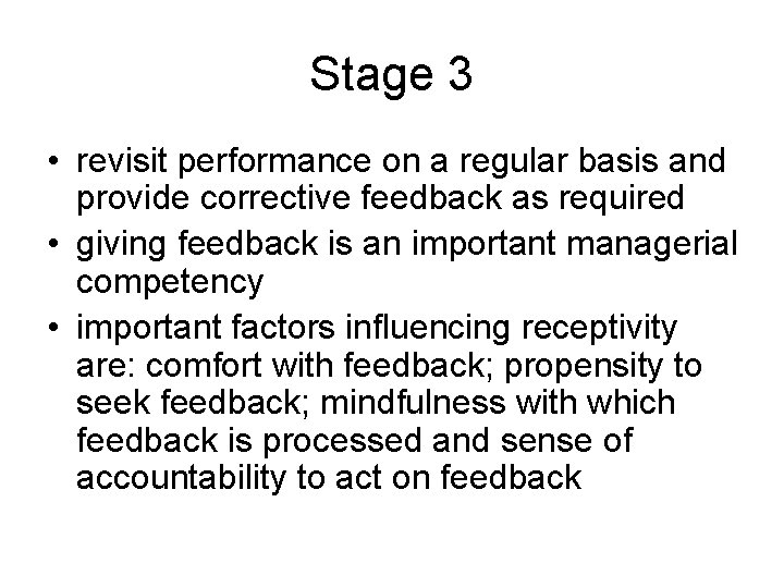 Stage 3 • revisit performance on a regular basis and provide corrective feedback as