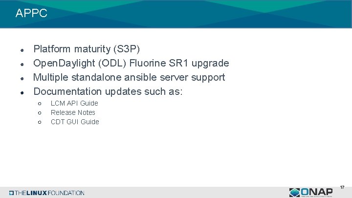 APPC ● ● Platform maturity (S 3 P) Open. Daylight (ODL) Fluorine SR 1