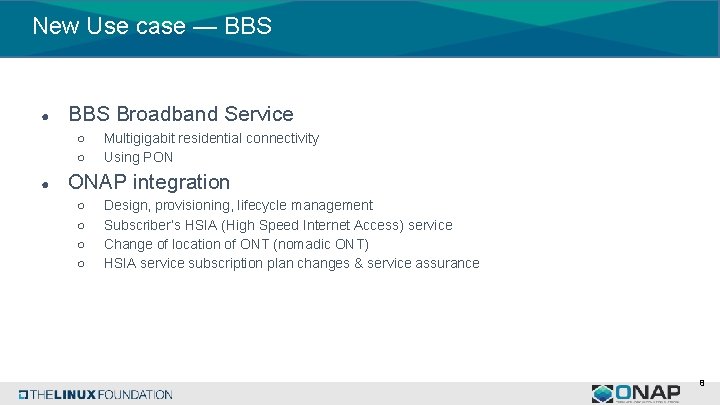 New Use case — BBS ● BBS Broadband Service ○ ○ ● Multigigabit residential